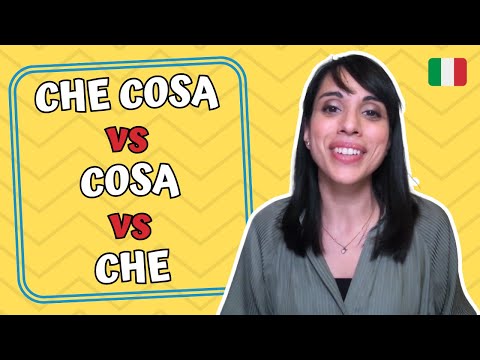 CHE COSA vs COSA vs CHE...How to ask WHAT in Italian