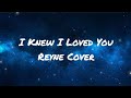 I Knew I Loved You Savage Garden REYNE COVER LYRICS