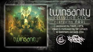 Twinsanity - Pollution city feat. Naal
