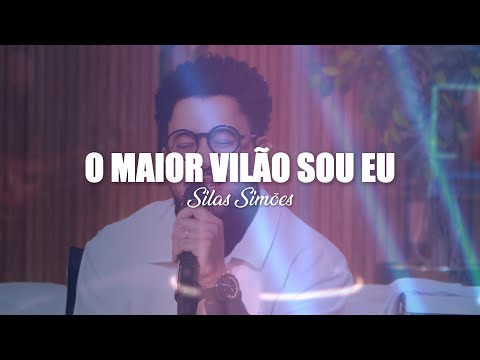 O Maior Vilão Sou Eu - Silas Simões