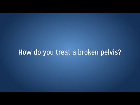 How do you treat a broken pelvis?