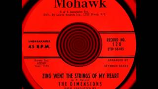 ZING WENT THE STRINGS OF MY HEART, The Dimensions, Mohawk #120  1960