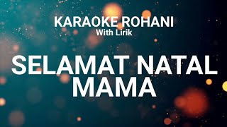 Download lagu SELAMAT NATAL MAMA - KARAOKE ROHANI mp3