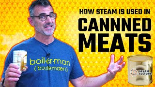 How Steam is Used in Making Canned Meats - Steam Culture