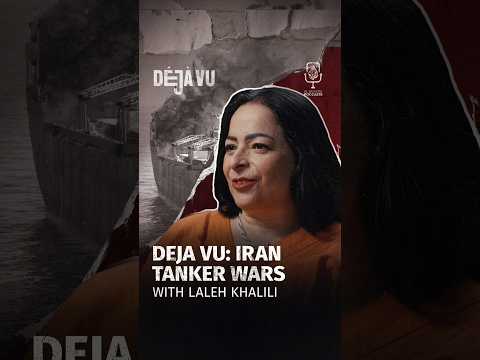 Deja Vu: Iran Tanker Wars | Laleh Khalili #DejaVu #Shorts #Podcast