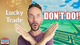 NEVER Make This HUGE MISTAKE Before LUCKY TRADES | Pokémon GO
