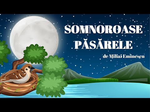 SOMNOROASE PĂSĂRELE de Mihai Eminescu