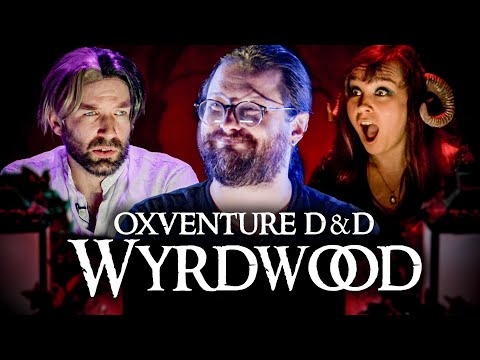 Oxventure D&D: Wyrdwood | Season 2 Episode 7: The Tower - Part 1