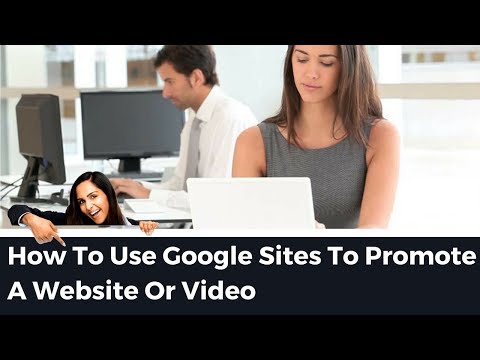 How To Use Google Sites To Promote A Website Or Video