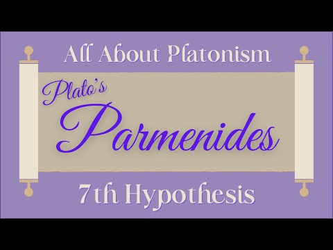 All About Platonism/Parmenides 7th Hypothesis