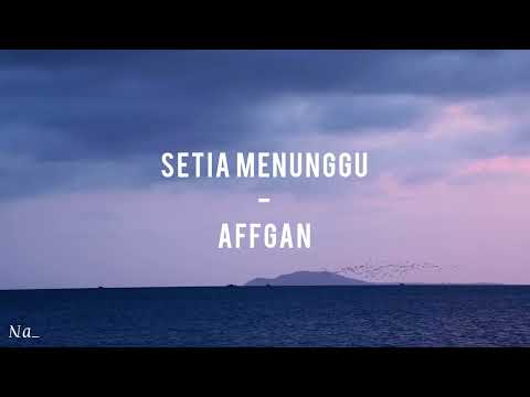 Afgan - Setia Menunggu (Lirik)