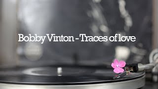 Bobby Vinton  - Traces of love