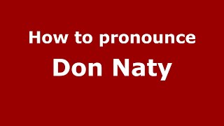 How to pronounce Don Naty