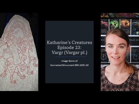 Katharine's Creatures Episode 23: Vargr (Vargar pl.)