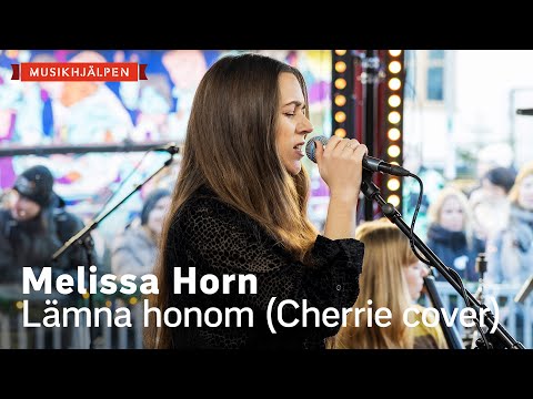 Melissa Horn - Lämna honom (Cherrie cover) / Musikhjälpen 2021
