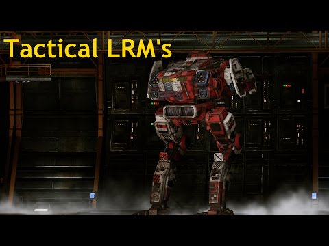 Tactical LRM's - MechWarrior Online 01 19 2017