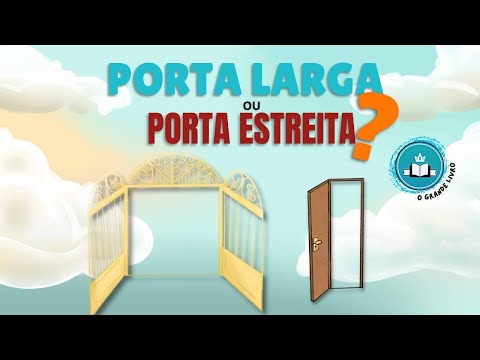 História Bíblica Para Crianças: PORTA LARGA OU PORTA ESTREITA? O Grande Livro