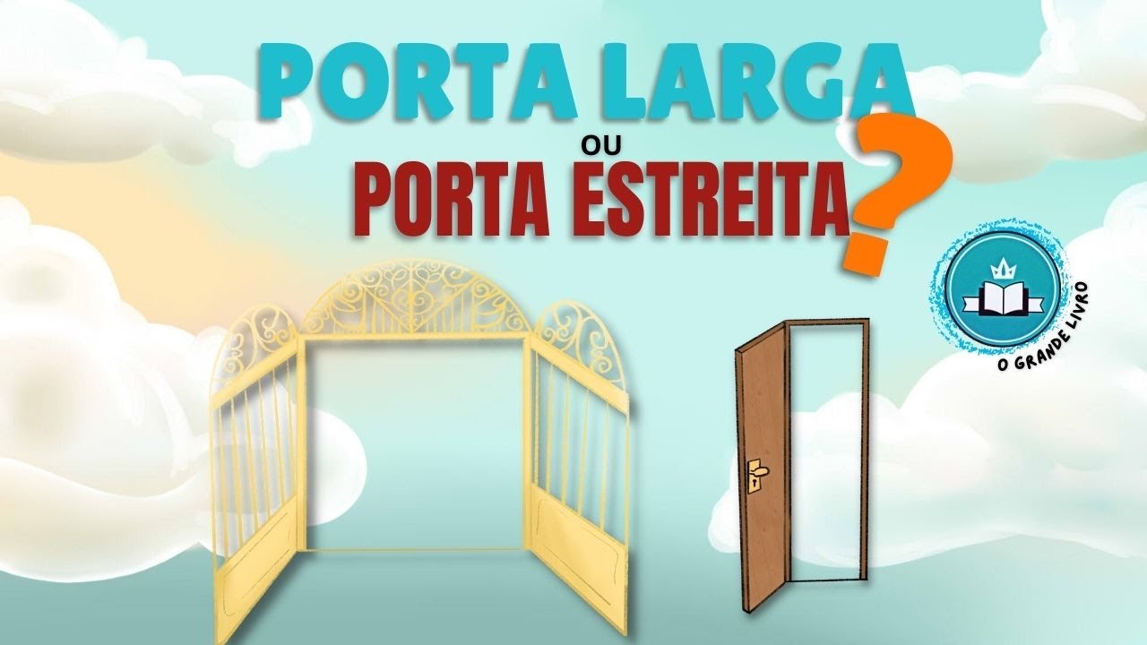 História Bíblica Para Crianças: PORTA LARGA OU PORTA ESTREITA? O Grande Livro