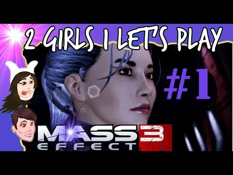 2 Girls 1 Let's Play - Mass Effect 3 Part 1 (Leaving Earth) [1080p]