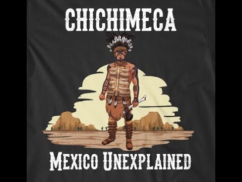 Chichimeca, Warriors of the North:  Mexico Unexplained, Episode 142