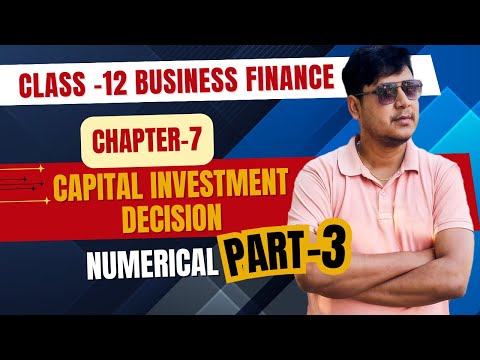 Class 12 Chapter 7 - Capital Investment Decision Part 3 | NEB Exam Preparation