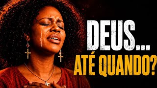 DEUS... ATÉ QUANDO? 😭🔥 | Louvor Pentecostal de Esperança no Meio da Prova