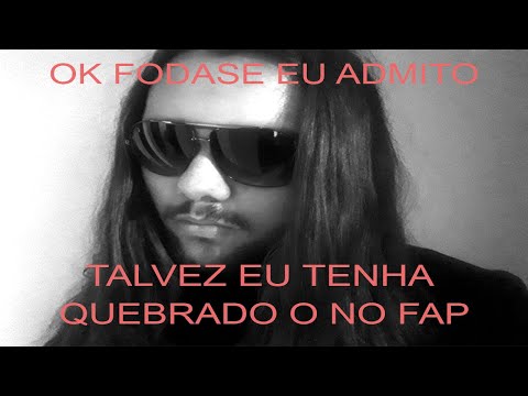 Ok Fds Eu Admito Talvez Eu Tenha Quebrado O Nofap - LUCKHAOS