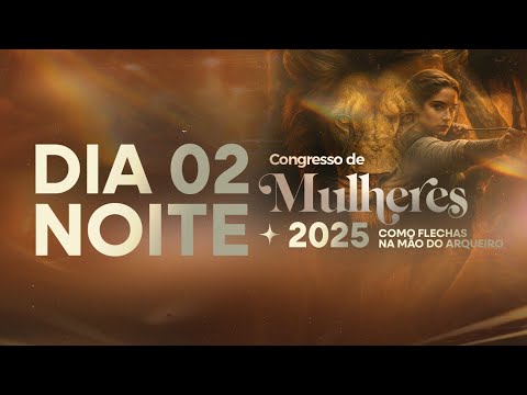 MEVAM GLOBAL - CONGRESSO DE MULHERES - NOITE 02 - 22-08-25