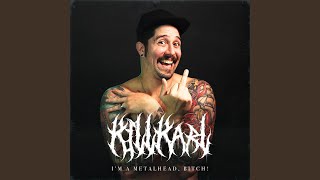 I'M A METALHEAD, BITCH!