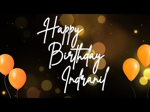 Happy Birthday Indranil 🎉 | A Special Wish Just for You! | Let's Celebrate! 🎂