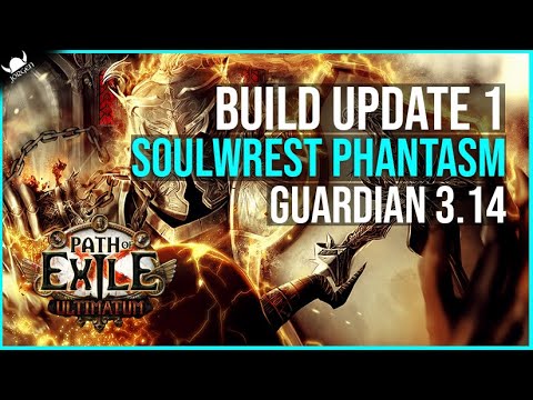 Soulwrest Phantasm Guardian Build Update 1 - 3.14 Ultimatum League - Path of Exile