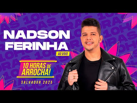 Nadson nas 10 horas de Arrocha Salvador 2025