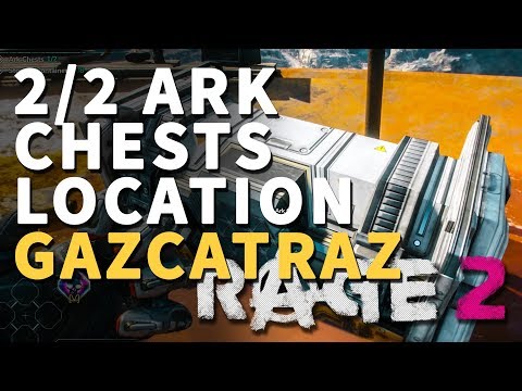 Gazcatraz Ark Chests Rage 2 Location