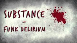 Substance / Funk delirium