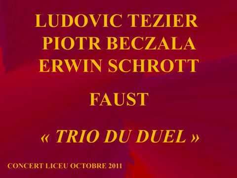 Ludovic Tézier   Piotr Beczala   Erwin Schrott  Faust  Trio du duel   Liceu octobre 2011
