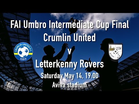 FAI Umbro Intermediate Cup Final Preview - Crumlin United v Letterkenny Rovers