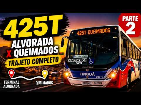 🚍 425T COMPLETO | Barra da Tijuca x Queimados | O caminho de volta!