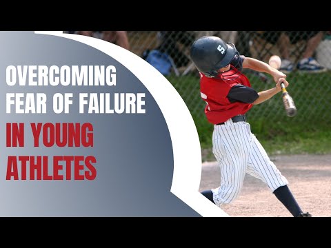 Fear of Failure in Youth Sports: Helping young athletes overcome fear of failure thumbnail