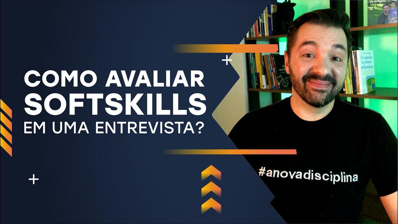 Como avaliar Softskills em uma entrevista?