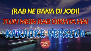 Download lagu Tujh Mein Rab Dikhta Hai - Rab Ne Bana Di Jodi Karaoke mp3