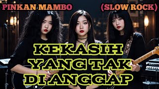 Download lagu KEKASIH YANG TAK DI ANGGAP - PINKAN MAMBO (SLOW ROCK) COVER BY NABILAH STUDIO  mp3