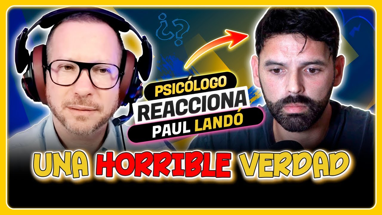 Una historia que podría ser la tuya. Hay que hablar de Paul Landó | Psicólogo Reacciona