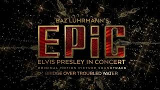 Elvis Presley - Bridge Over Troubled Water (EPiC Version - Official Audio)