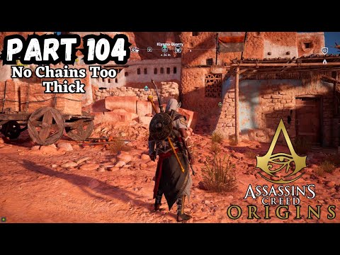 Assassin's Creed Origin Gameplay Part 104 - No Chains Too Thick