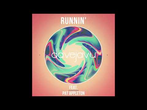 DaveJavu - Runnin' (Feat. Pat Appleton)