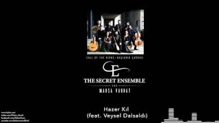 The Secret Ensemble  - Hazer Kıl (feat. Veysel Dalsaldı) [Kuşların Çağrısı © 2016 Kalan Müzik ]