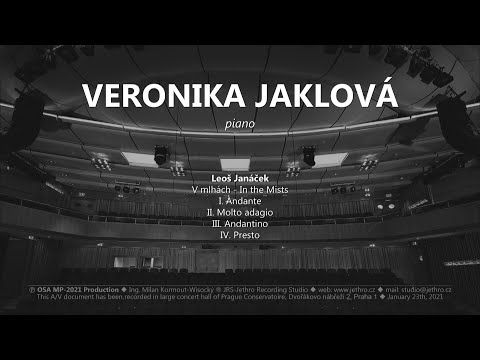 VERONIKA JAKLOVÁ - L.Janáček, V mlhách - In the Mists, I-IV