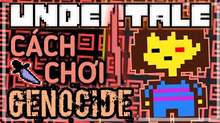 Hướng dẫn Undertale: Cách Đơn Giản Để Chơi Lối GENOCIDE thành công h à Những điều cần biết |