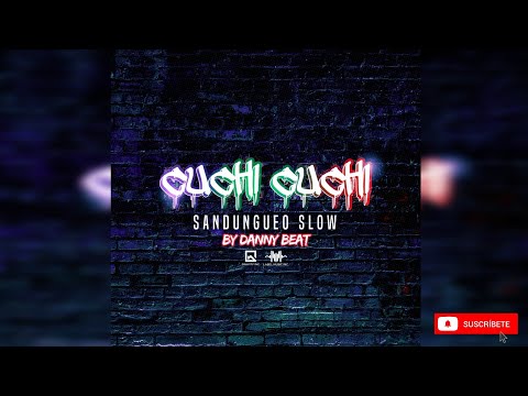 Cuchi Cuchi - Sandungueo Slow by Danny Beat LMI