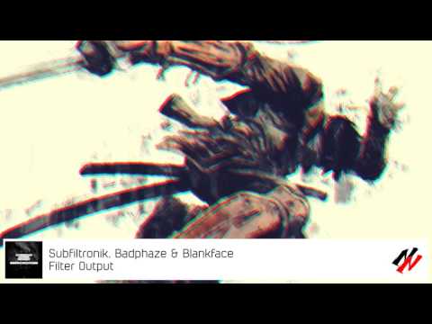 Subfiltronik, Badphaze & Blankface - Filter Output